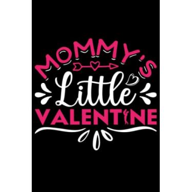 Imagem de Valentine's Day Mommys Little Valentine: Valentines Day Gifts For Him, From Her, Funny Personalized Unique Valentines Day gifts Notebook Journal, ... Gift card, Gift from husband For wife