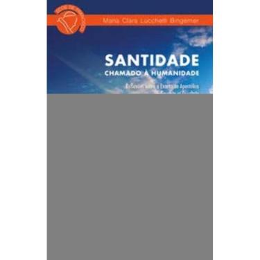 Imagem de Santidade: Chamado à Humanidade - Reflexões Sobe a Exortação Apostólica Gaudete Et Exsultate