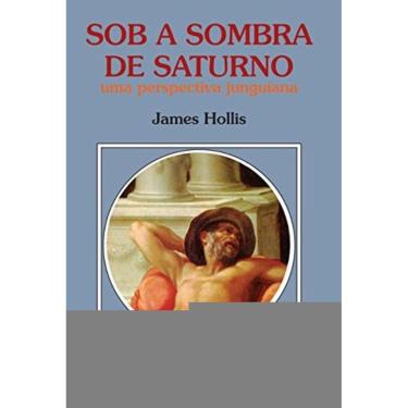 Imagem de Sob A Sombra De Saturno - A Ferida E A Cura Dos Ho