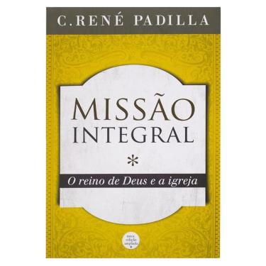 Imagem de Livro Missao Integral, Reino De Deus E A Igreja Rene Padilla