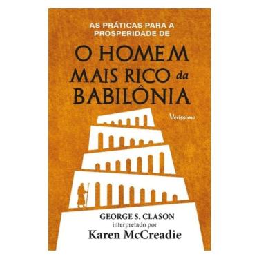 Imagem de As Práticas Para A Prosperidade De O Homem Mais Rico Da Babilônia De George S. Clason - Capa Dura