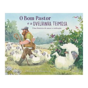 Imagem de O Bom Pastor E A Ovelhinha Teimosa - Livro Infantil Sobre Amor E Redenção