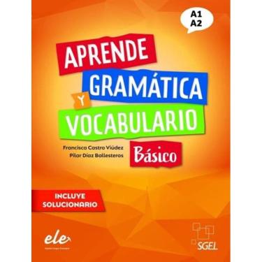 Imagem de Aprende Gramatica Y Vocabulario Nivel Basico (A1-A2) - Nueva Edicion
