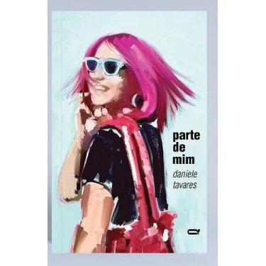 Imagem de Parte de Mim - Tavares, Daniele - 1 Edição 2023 - QUELONIO