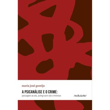 Imagem de A psicanálise e o crime: passagem ao ato, acting-out e ato criminoso