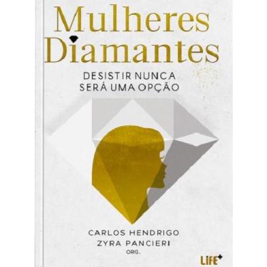 Imagem de Mulheres Diamantes - Desistir nunca será uma opção, 3