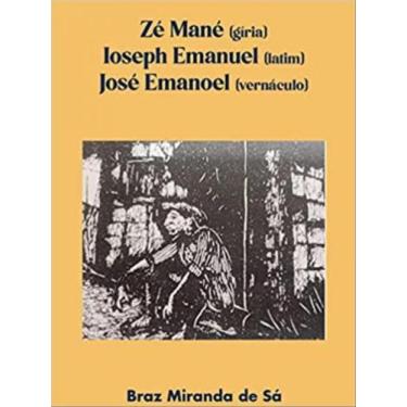Imagem de Zé mané (gíria) - ioseph emanuel (latim) - josé emanoel (vernáculo) - 