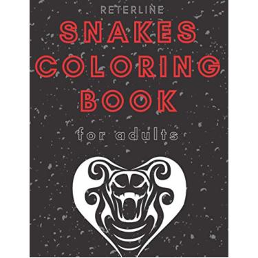 Imagem de Snakes Coloring Book for Adults: Reptilian Drawing Book - Gift Idea for Everyone Who Like Animals!