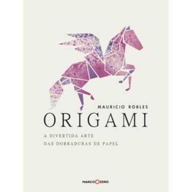 Imagem de Livro - Origami : A Divertida Arte Das Dobraduras De Papel