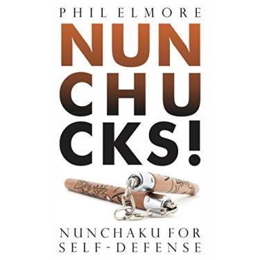 Imagem de NUNCHUCKS!: Nunchaku For Self-Defense (English Edition)