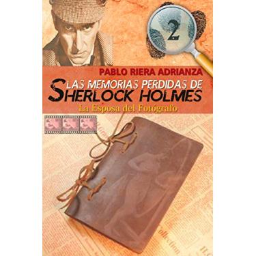 Imagem de La Esposa del Fotógrafo: Las Memorias Perdidas de Sherlock Holmes (Spanish Edition)