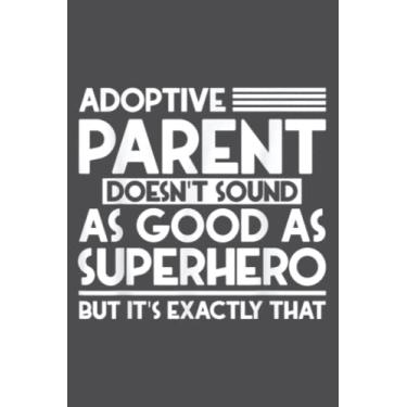 Imagem de Adoption Day Hero Adoptive Parents - Adoption: Study Notebook, 6 x 9 inches, 120 pages