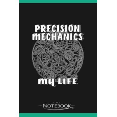 Imagem de Notebook: Precision Mechanics My Life: Journal, Diary, Perfect Gifts Matte Finish Cover, 120 Pages Lined 6 x 9 inches