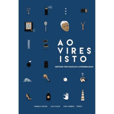 Imagem de Ao Vires Isto - Ao Vires Isto - Gertrude Stein, Traduçao & Intermidialidade