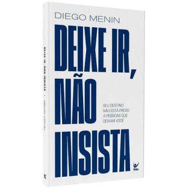 Imagem de Deixe Ir, Não Insista  Diego Menin - Vida