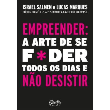 Imagem de Livro - Empreender: a arte de se foder todos os dias e não desistir