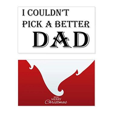 Imagem de Pick A Better Dad Father's Festival Citação Holiday Holiday Merry Christmas Parabéns Card Christmas Letter Message