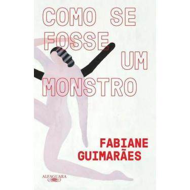 Imagem de Livro Como Se Fosse Um Monstro Fabiane Guimarães