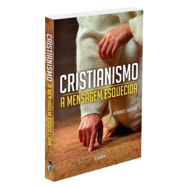 Imagem de Cristianismo: A Mensagem Esquecida - Nova Edição