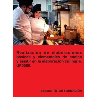 Imagem de Realización de elaboraciones básicas y elementales de cocina y asistir en la elaboración culinaria.