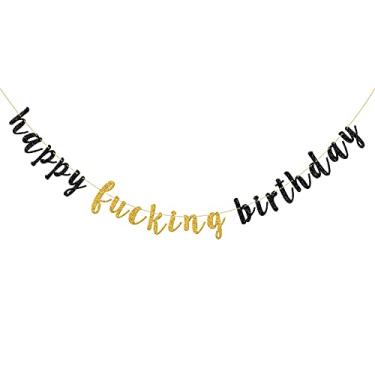 Imagem de Faixa dourada e preta Happy F**king Birthday - Faixa de feliz aniversário com glitter, placa de aniversário engraçada para decorações de festa de aniversário de adultos