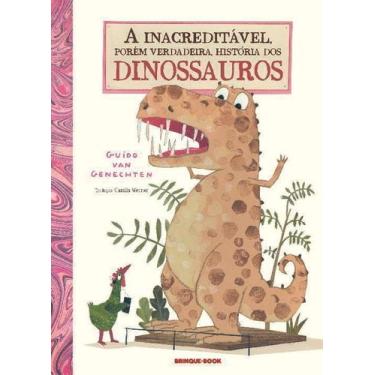 Imagem de a Inacreditável, Porém Verdadeira, História Dos Dinossauros - BRINQUE 