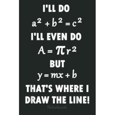 Imagem de Funny Math Equation Mathematician Science Teacher Nerd Gift Graph Notebook: Graph Paper Notebook, Grid Paper for Math and Science Students, Quad Ruled 4x4 (110 Pages, 6x9)