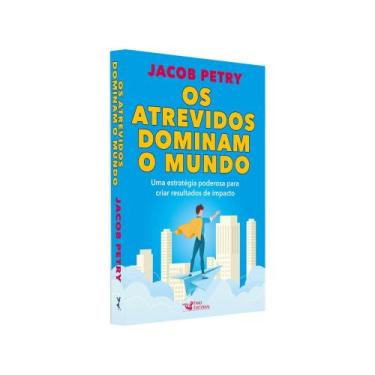 Imagem de Livro - Os atrevidos dominam o mundo - Uma estratégia poderosa para cr