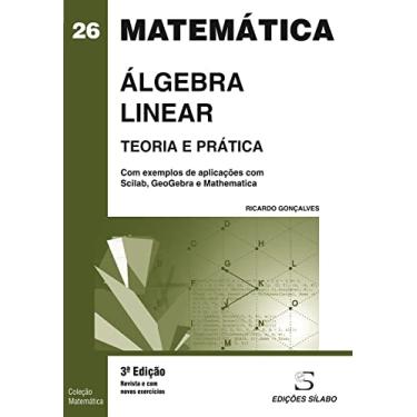 Imagem de Álgebra Linear - Teoria e Prática - 3ª Edição