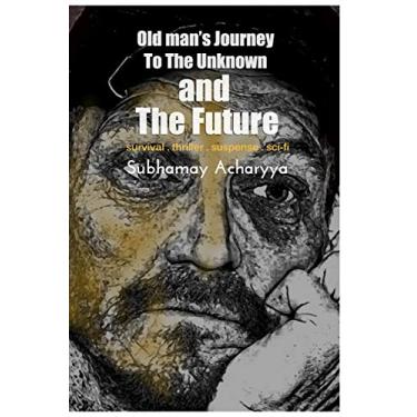 Imagem de Old man's Journey To The Unknown and The Future: survival thriller suspense sci-fi