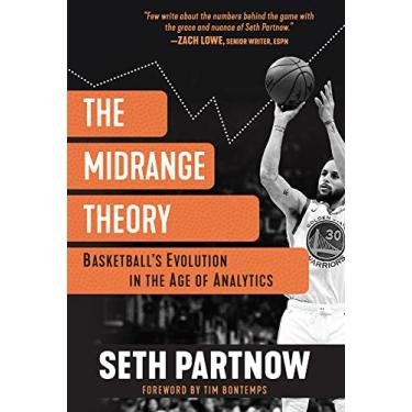 Imagem de The Midrange Theory: Basketball's Evolution in the Age of Analytics