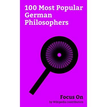 Imagem de Focus On: 100 Most Popular German Philosophers: Karl Marx, Friedrich Nietzsche, Immanuel Kant, Nicolaus Copernicus, Georg Wilhelm Friedrich Hegel, Arthur ... Friedrich Engels, etc. (English Edition)