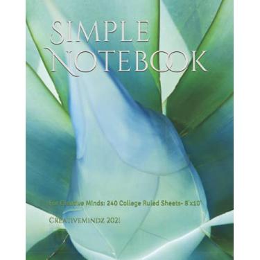 Imagem de Simple Notebook: For Creative Minds: 240 College Ruled Sheets- 8'x10'