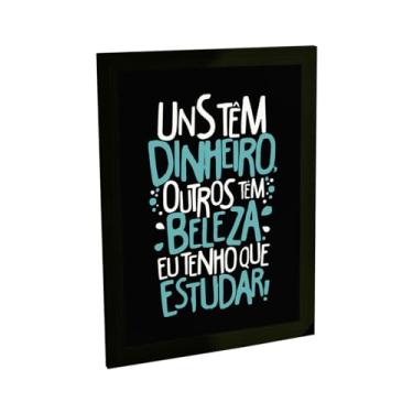 Imagem de Quadro Decorativo Engraçado Uns Tem Dinheiro Eu Tenho Que Estudar Decoração Poster Quarto Sala