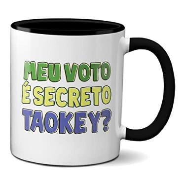 Imagem de Caneca Presente Criativo Meu Voto è Secreto Tá Okey? (Preta)