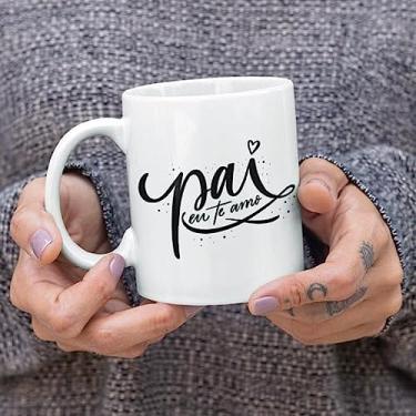 Imagem de Caneca Pai eu te Amo