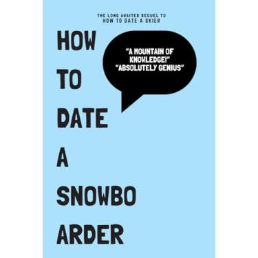 Imagem de How To Date a Snowboarder