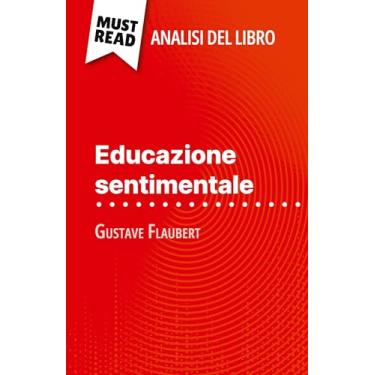 Imagem de Educazione sentimentale di Gustave Flaubert (Analisi del libro): Analisi completa e sintesi dettagliata del lavoro