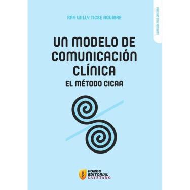 Imagem de Un modelo de comunicación clínica: el método CICAAUn modelo de comunicación clínica: el método CICAA