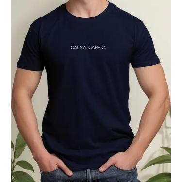 Imagem de Camiseta Camisa Adulto Feminina Masculina Algodão Calma Caraio Engraça