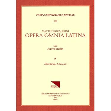 Imagem de CMM 109 Mateo Romero (Maestro Capitán) (Ca. 1575-1647), Opera Omnia Latina, Edited by Judith Etzion. Vol. IV Miscellanea. 4-8 Vocum: Volume 109