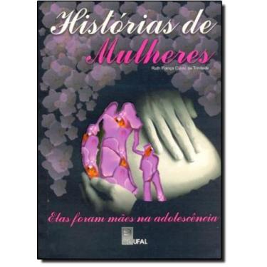 Imagem de Histórias de Mulheres - Elas Foram Mães na Adolescência - EDUFAL - EDI