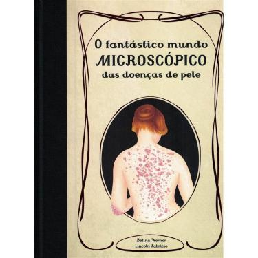 Imagem de O Fantastico Mundo Microscopico Das Doencas De Pele