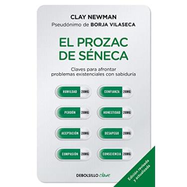 Imagem de El Prozac de Seneca / Senecas Prozac: Claves Para Afrontar Problemas Existenciales Con Sabiduria