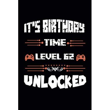 Imagem de It's Birthday Time Level 62 Unlocked: 62th Birthday Gift Ideas Funny 62 Year Old Gifts/Gaming Journal/Video Game Notebook/Diary/Greeting Card Alternative for Gamer Boys Girls Kids