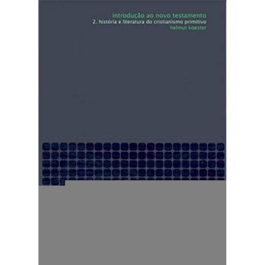 Imagem de Introducao Ao Novo Testamento - 2. Historia E Lite