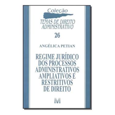 Imagem de Regime Jurídico Dos Processos Administrativos Ampliativos e Restritivo