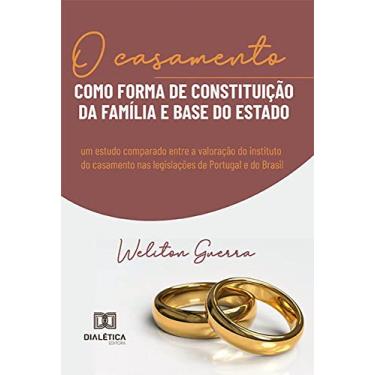 Imagem de O casamento como forma de constituição da família e base do Estado: um estudo comparado entre a valoração do instituto do casamento nas legislações de Portugal e do Brasil