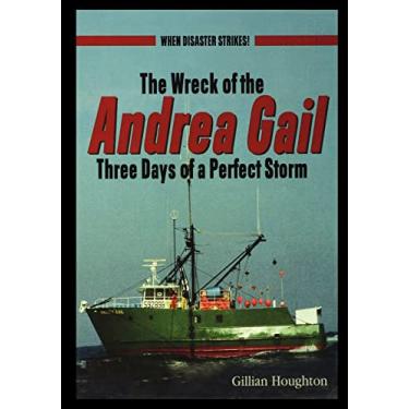 Imagem de Wreck of the Andrea Gail: Three Days of a Perfect Storm