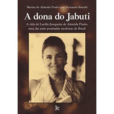 Imagem de A dona do Jabuti: A vida de Lucília Junqueira de Almeida Prado, umas das mais premiadas escritoras do Brasil